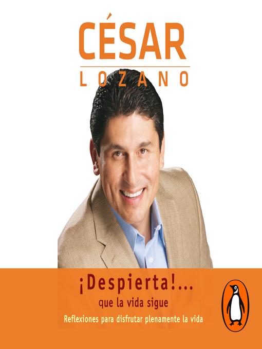 Title details for ¡Despierta!... Que la vida sigue by César Lozano - Available